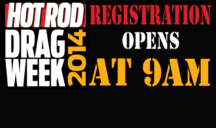 Hot Rod Drag Week 2014 Registration SOLD OUT IN 11 MINUTES!