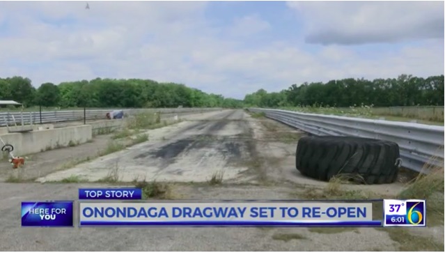 Great News: Onondaga Dragway Is Set To Reopen After Four Years Of Dormancy!