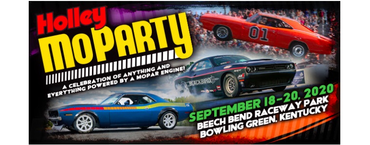 Big News: Holley MoParty Sept 18-20, 2020 at Beech Bend Raceway All The Mopar Fun You Can Handle!