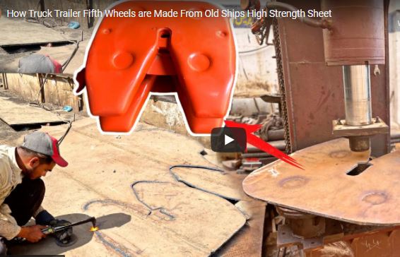 How Truck Trailer Fifth Wheels Are Made From Old Ships High Strength Sheet Steel In Pakistan