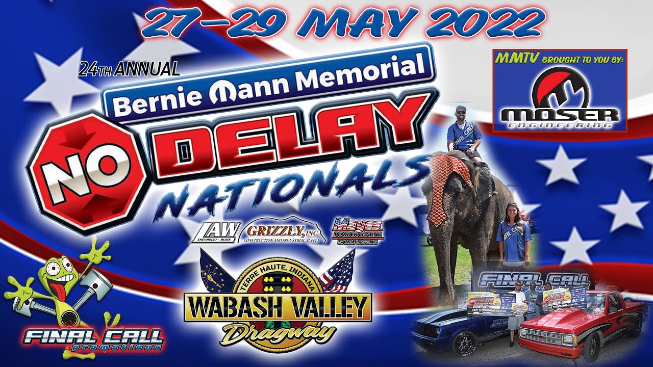 The Bernie Mann No Delay Nationals LIVE From Wabash Valley Dragway In Indiana!