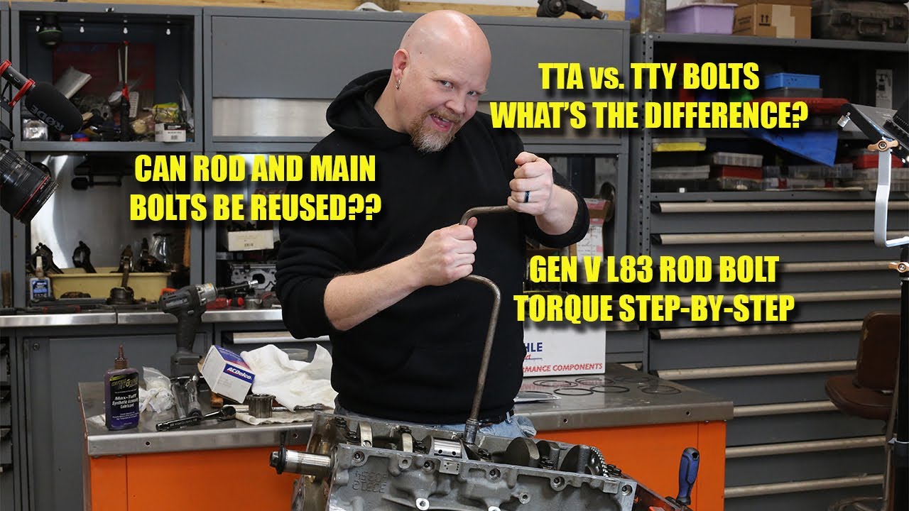 Can You Reuse Rod And Main Bolts? Torque To Angle And Torque To Yield, Everything You Need To Know About Fasteners On Gen V GM Engines