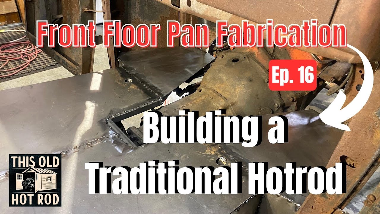 How To Build A Channeled Hot Rod: The Working Man’s Model A Sedan Part 15: Fabricating The Floor