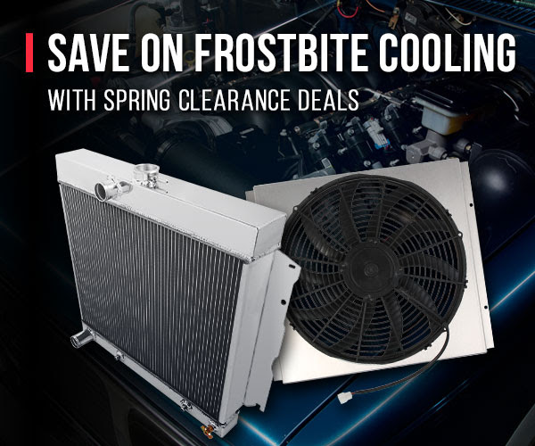 Frostbite Sale: Save Big On Parts To Keep Your Hot Rod,  Trucks, Or Racecar Cool! 