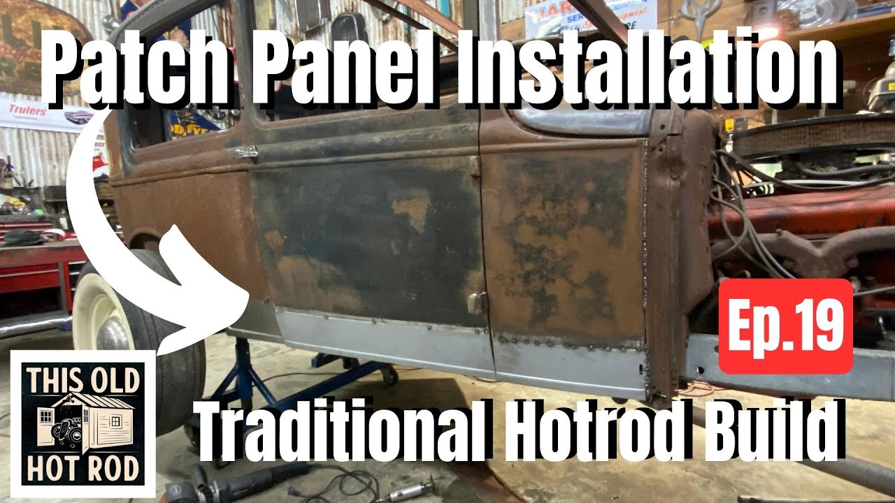 How To Build A Channeled Hot Rod: The Working Man’s Model A Sedan Part 18 – Installing Patch Panels To Replace All This Rust!