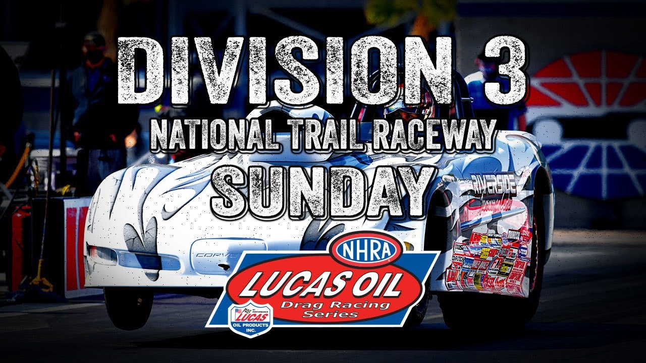 Division 3 NHRA Lucas Oil Drag Racing Series from National Trail Raceway Continues Saturday!