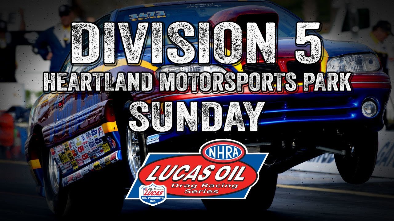 Division 5 NHRA Lucas Oil Drag Racing Series From Heartland Motorsports Park Sunday