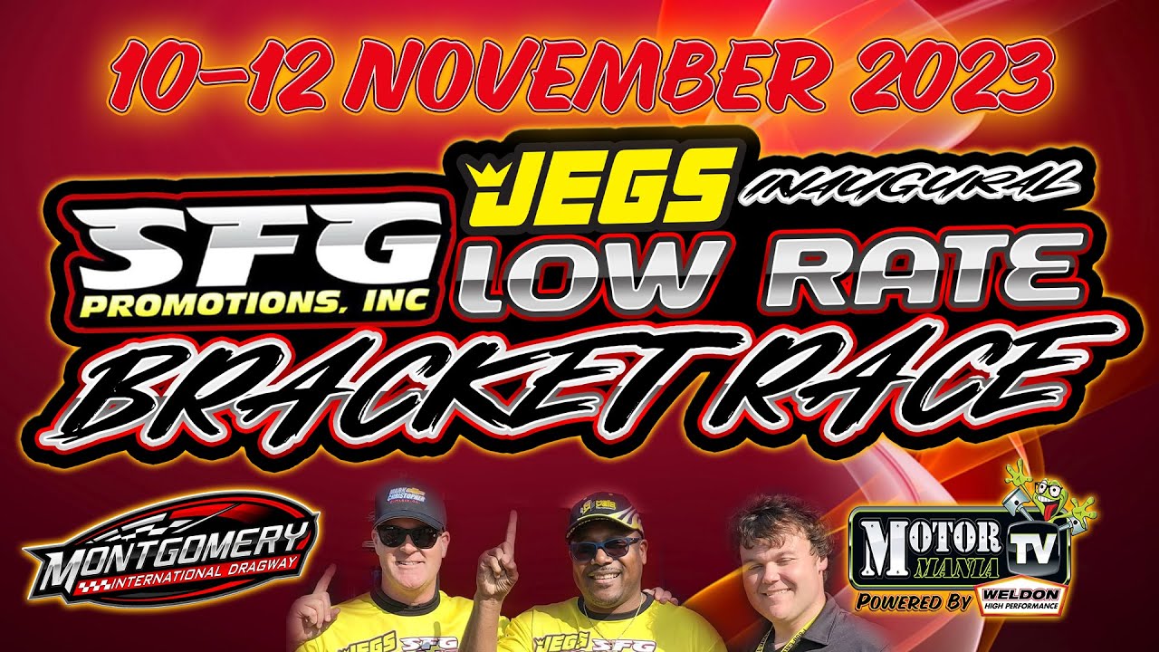 FREE LIVE BIG MONEY BRACKET RACING: SFG Promotions Inaugural Jegs Low Rate Bracket Race – Friday