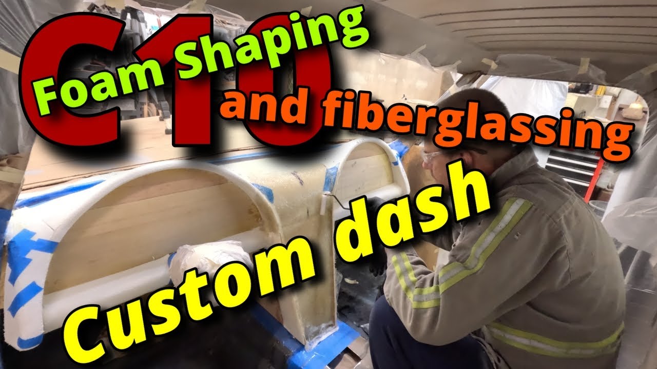 Fiberglass How-To: Using Foam And Glass To Form A Custom Dash For A 1967 C10 Pickup. Shaping And Glassing!