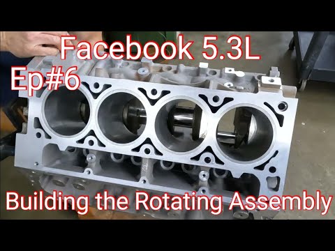 Facebook 5.3 LS Build: Part 6 – Installing The Rotating Assembly Now That All The Bottom End Machine Work Is Done