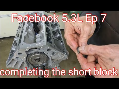 Facebook 5.3 LS Build: Part 7 Final Short Block Assembly Goes As Planned! It’s All Coming Together.