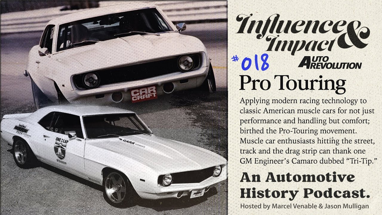 Influence and Impact – Pro-Touring Muscle Car History, The Rise Of Autocross Events, The Tri-Tip Camaro, And More!