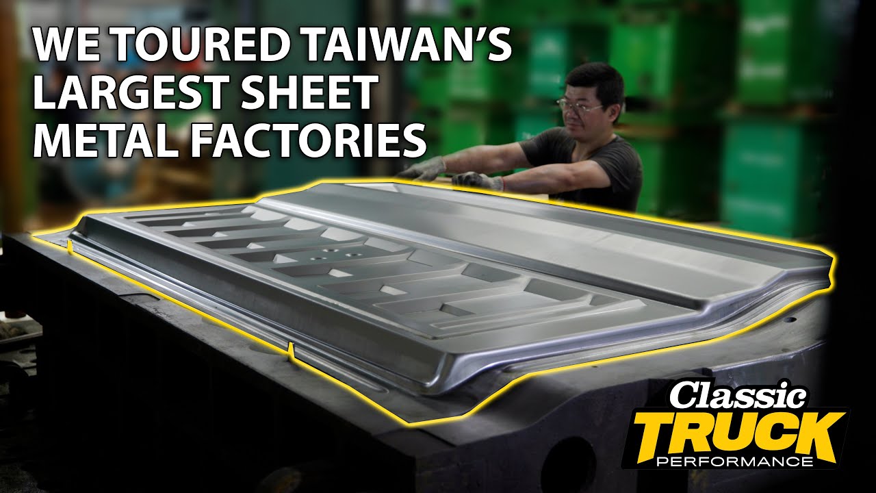 Classic Truck Performance Went To Taiwan To See How Sheet Metal Restoration Parts Are Really Made! Watch The Video Here!