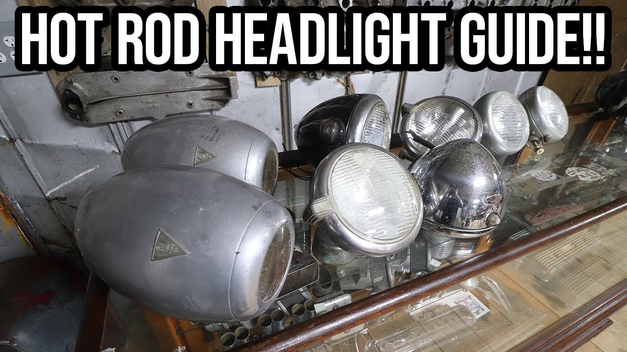 Hot Rodding 101 – The Ultimate Hot Rod Headlight Guide! On A Vintage Or Traditional Hot Rod, Headlights Do Matter!