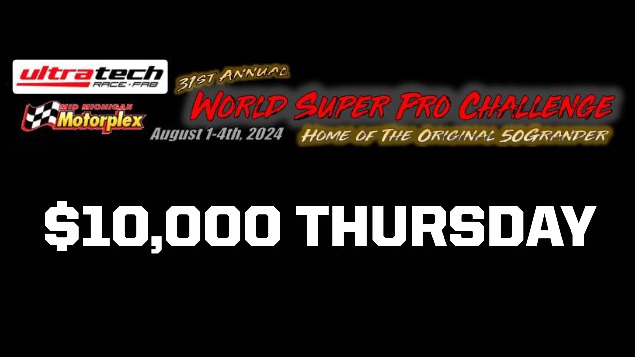 FREE LIVE DRAG RACING FROM THE 34th ANNUAL WORLD SUPER PRO CHALLENGE – Thursday – $10,000 to Win!