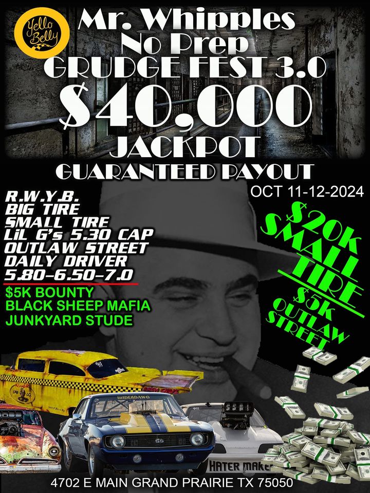 FREE LIVE DRAG RACING: Mr. Whipple’s No Prep Grudge Fest And Shootout 3.0 – $40,000 To Win JackPot From Yello Belly In Texas