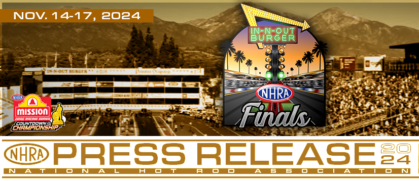 The NHRA Mission Drag Racing Champion Chase ALL COMES DOWN TO POMONA: IN-N-OUT BURGER NHRA FINALS SET TO CROWN CHAMPIONS!