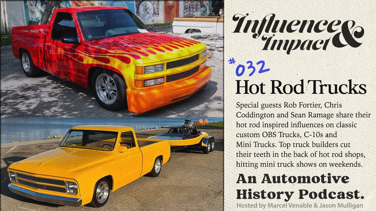 Influence and Impact Episode 33 – Marcel And Jason Talk About Hot Rod Inspired Classic C-10 Trucks, OBS Sport Trucks, Metal Fabrication, And More!