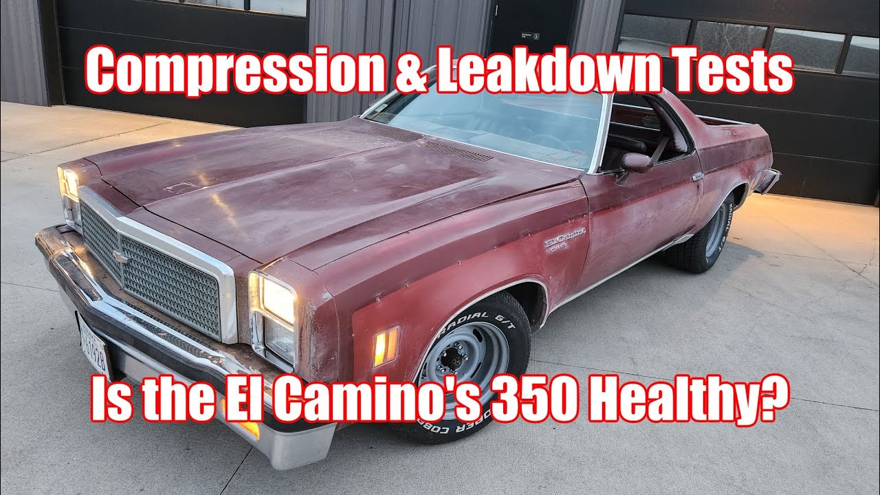 Daily Driver Muscle Car: Performing A Compression And Leak Down Test On This 1976 El Camino’s Engine To See If It Is Daily Driver Worthy