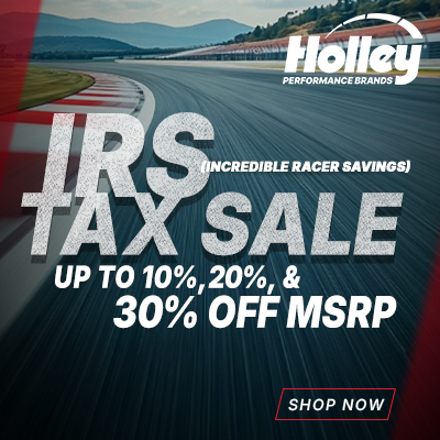 The Holley IRS Sale Is On Now! Save Big On The Holley Products You Love Right Here. Big Savings We Can All Use Right Now!