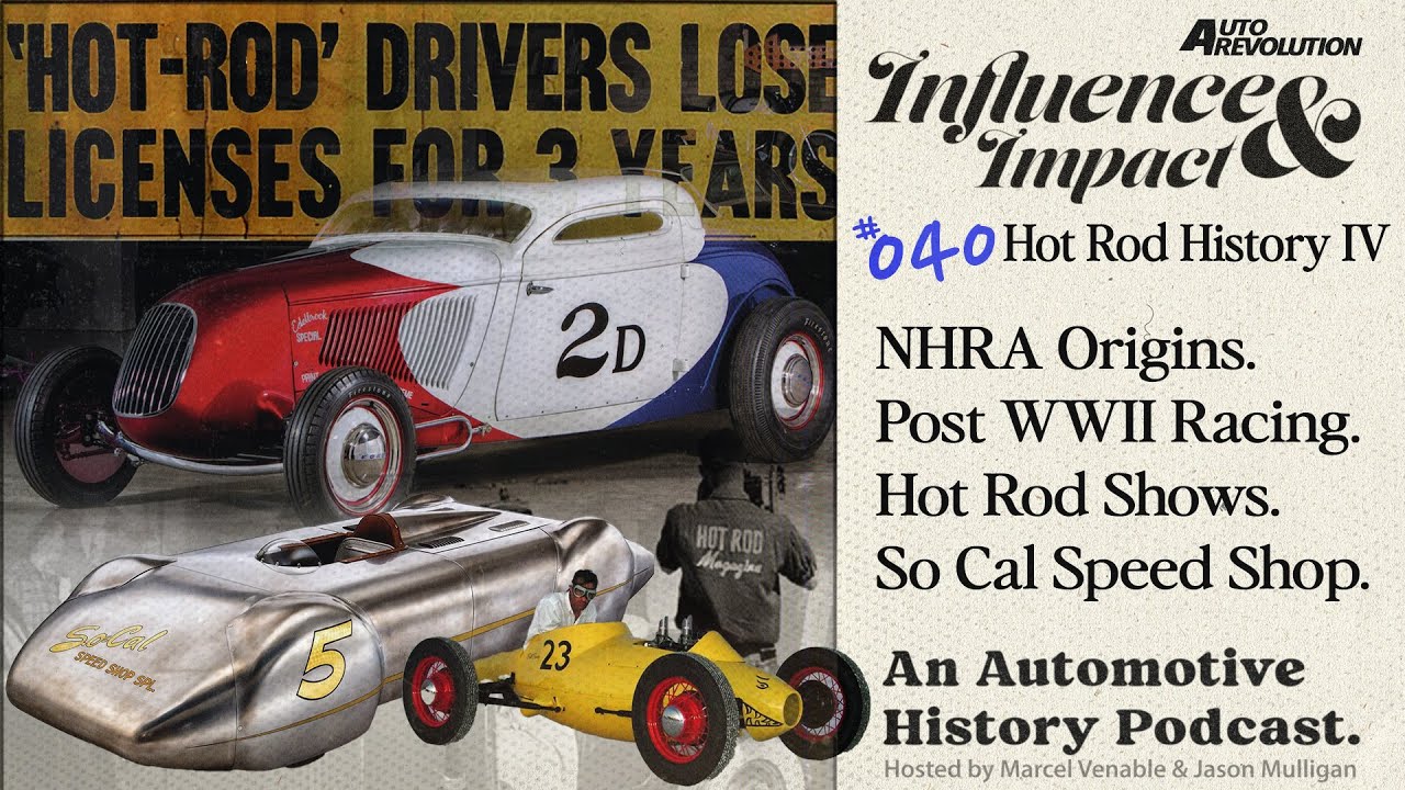 Influence and Impact Episode #40: Hot Rod Magazine Origins, Post WWII Land Speed Racing History