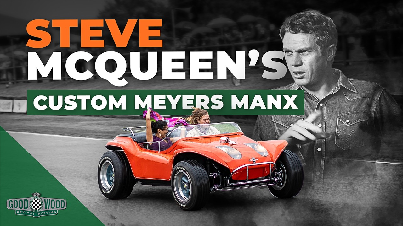 Goodwood Festival Celebrity Car Feature Video: Steve McQueen Knew How To Spec A Meyers Manx!