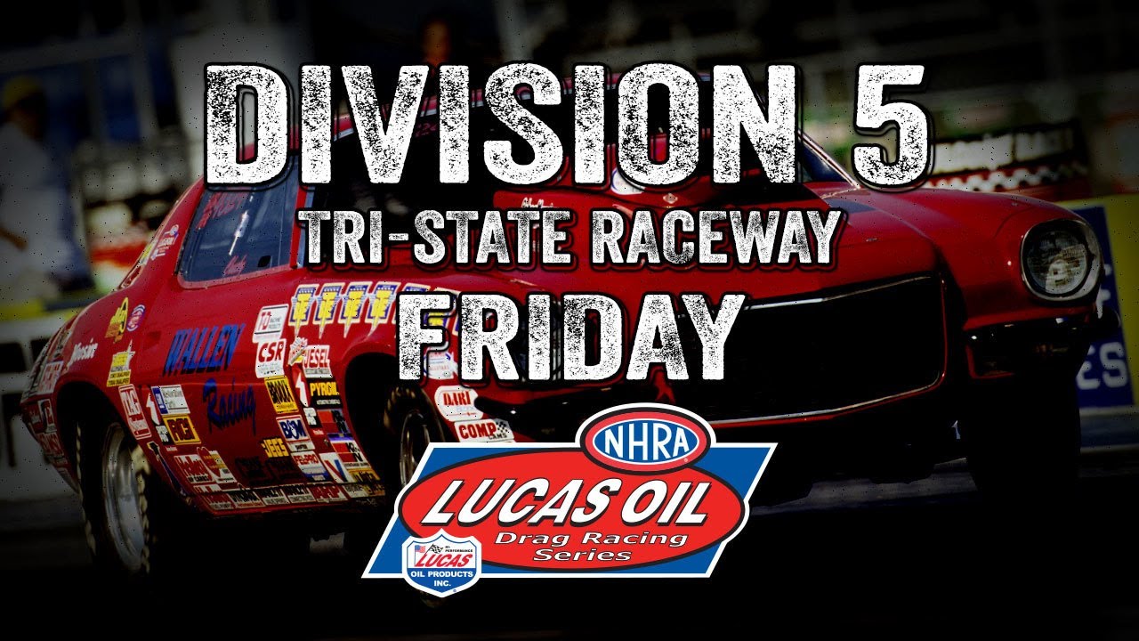FREE LIVE DRAG RACING: NHRA Lucas Oil Drag Racing Division 5 At Tri-State Raceway – Sunday