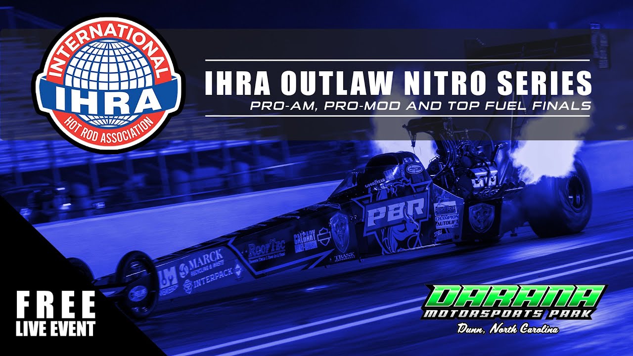 FREE LIVESTREAMING VIDEO: IHRA Outlaw Nitro Series – Pro Am Time Trials and Qualifying From Darana Motorsports Park in Dunn, NC
