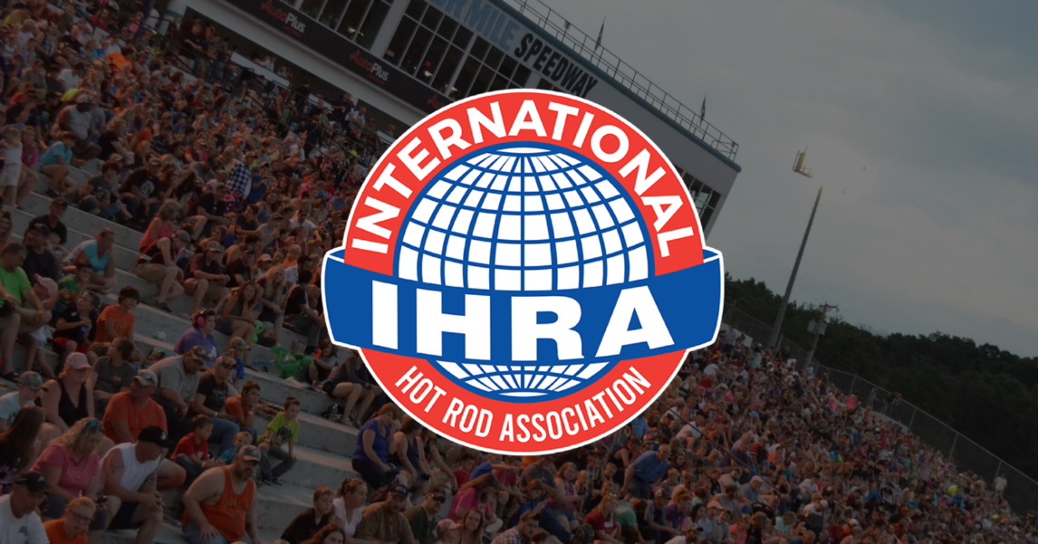IHRA ANNOUNCES THE LEASING AND OPERATIONS OF THE PULASKI COUNTY MOTORSPORTS PARK, FORMERLY THE MOTOR MILE SPEEDWAY