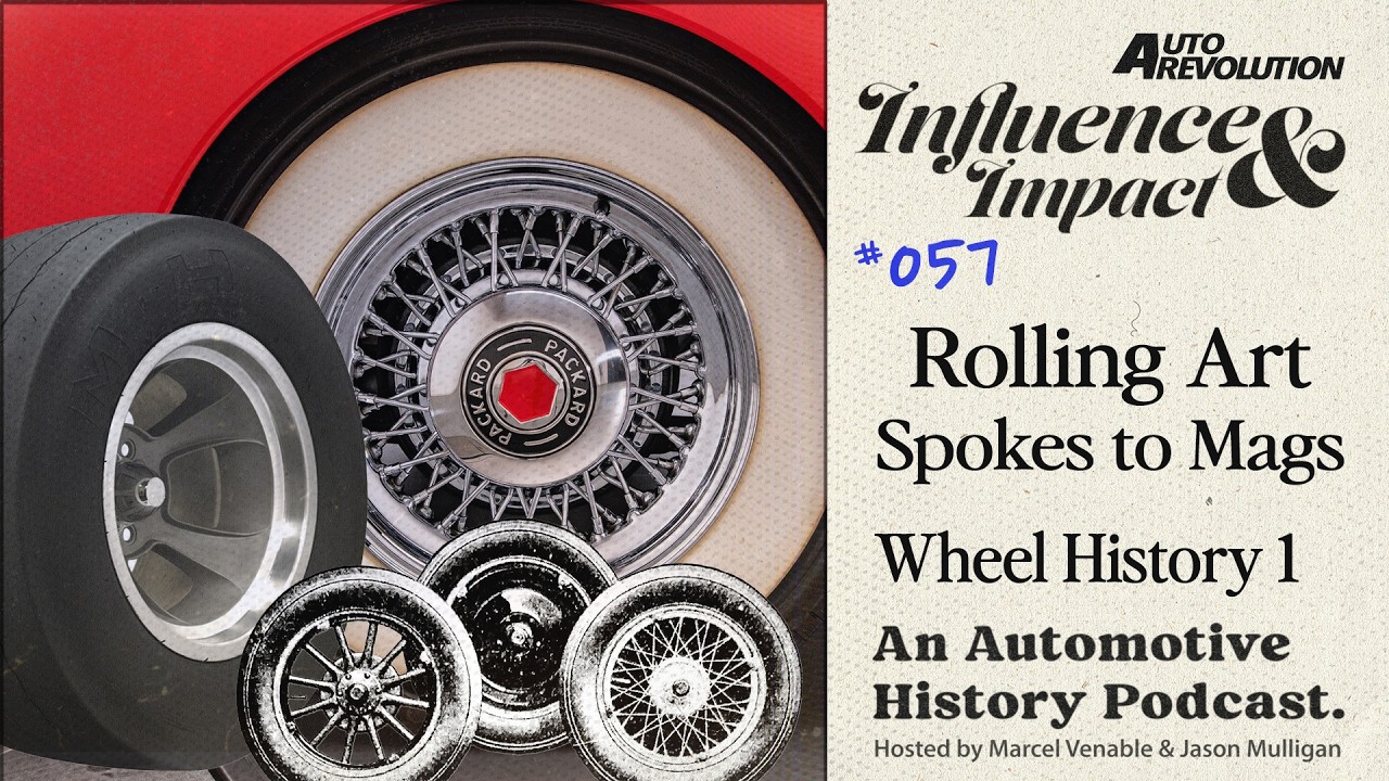 Influence And Impact Podcast: Rolling Art – Wheel History Part 1. From Spokes to Mag Wheels, Dayton Wires, And So Much More!