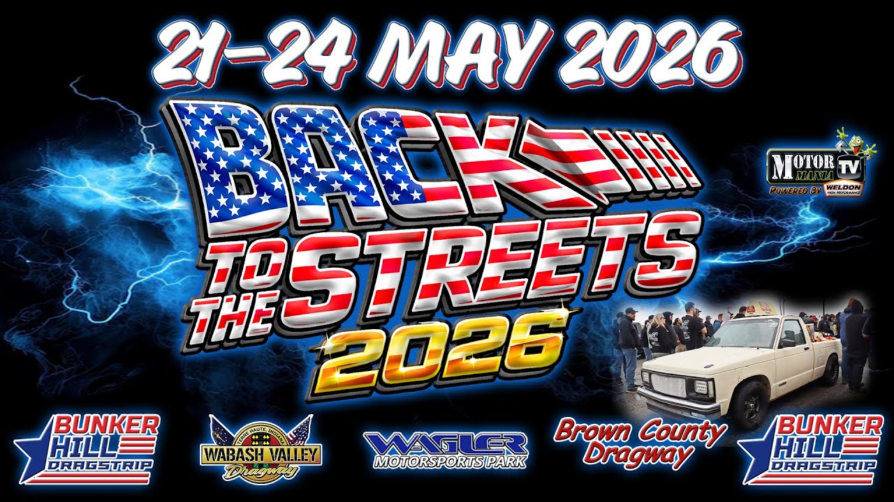 FREE No Prep Drag And Drive LIVESTREAM: Back To The Streets 2026 Is Hitting Wabash, Wagler, Brown County And Bunker Hill Dragways This Week!