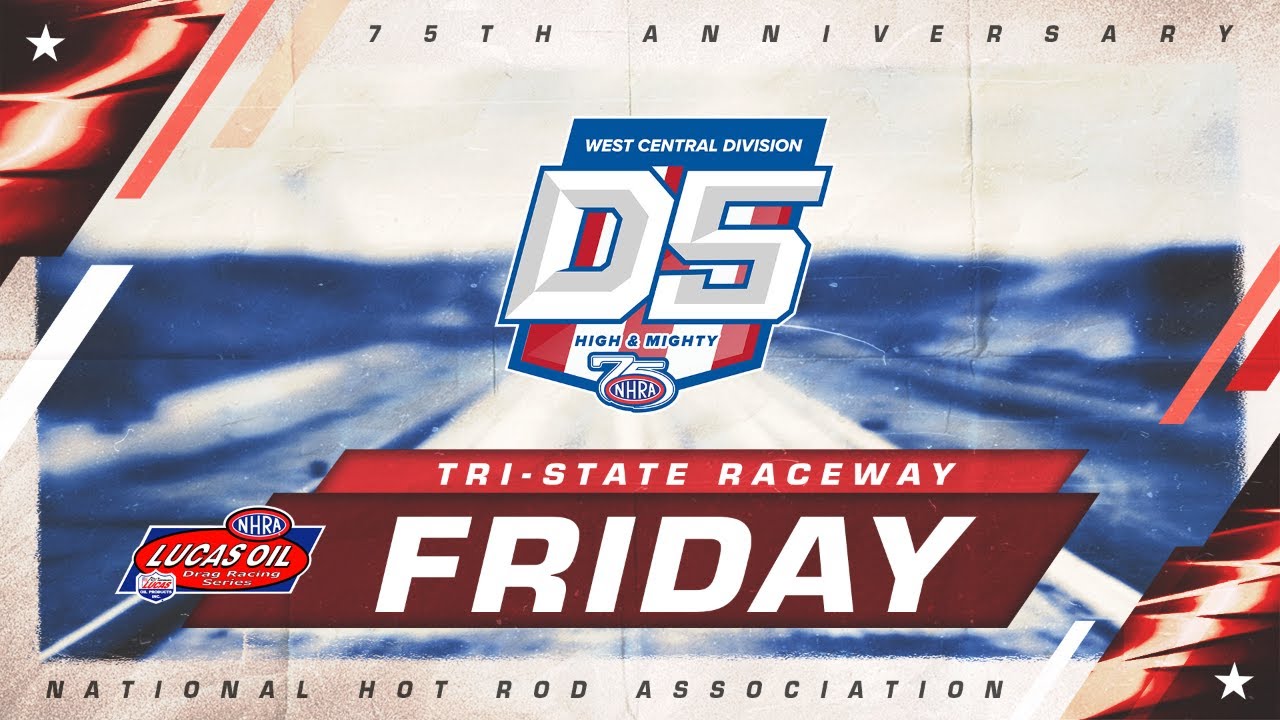 FREE LIVE DRAG RACING: NHRA Lucas Oil Drag Racing Division 5 At Tri-State Raceway – Friday